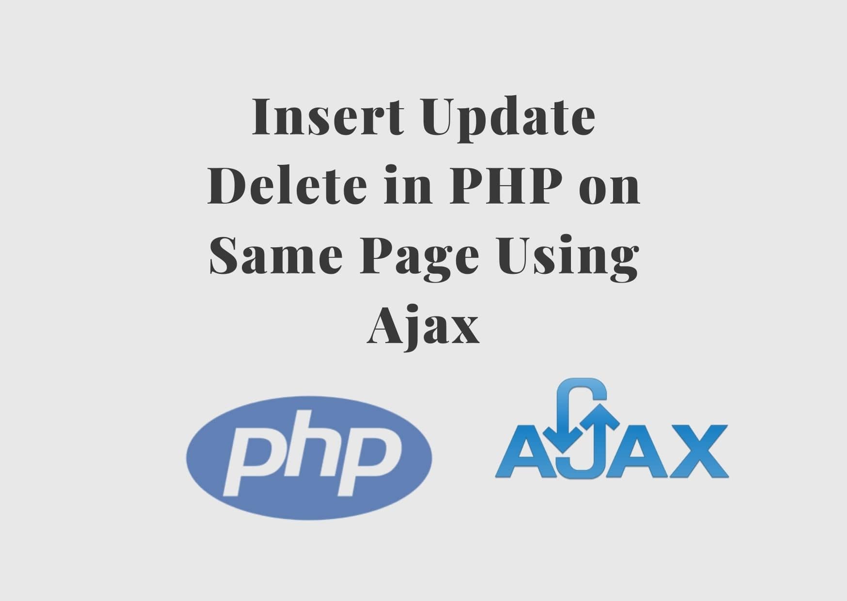 Insert Update Delete In PHP On Same Page Using Ajax PHP Coding Stuff