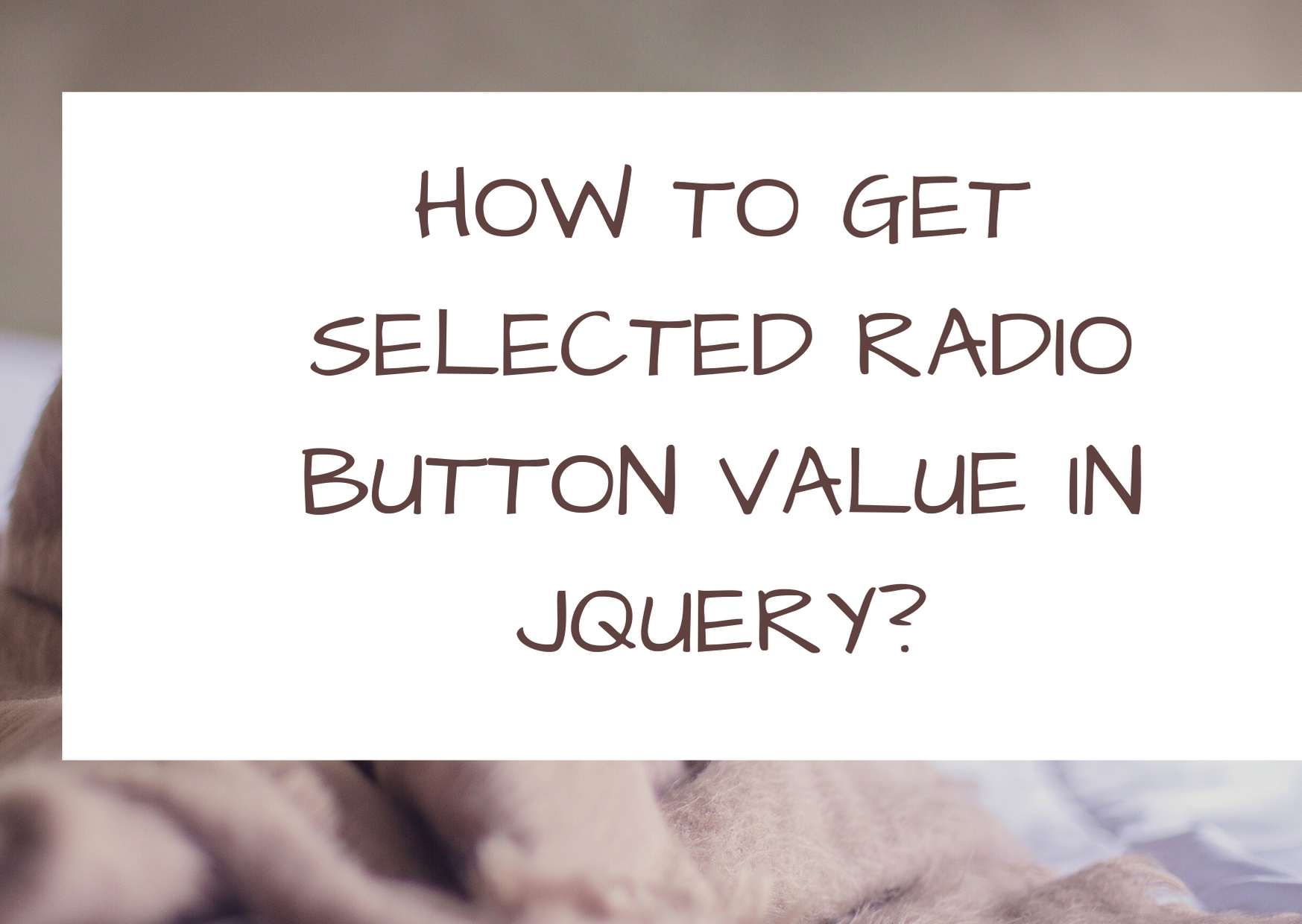 get-value-of-selected-radio-button-in-jquery