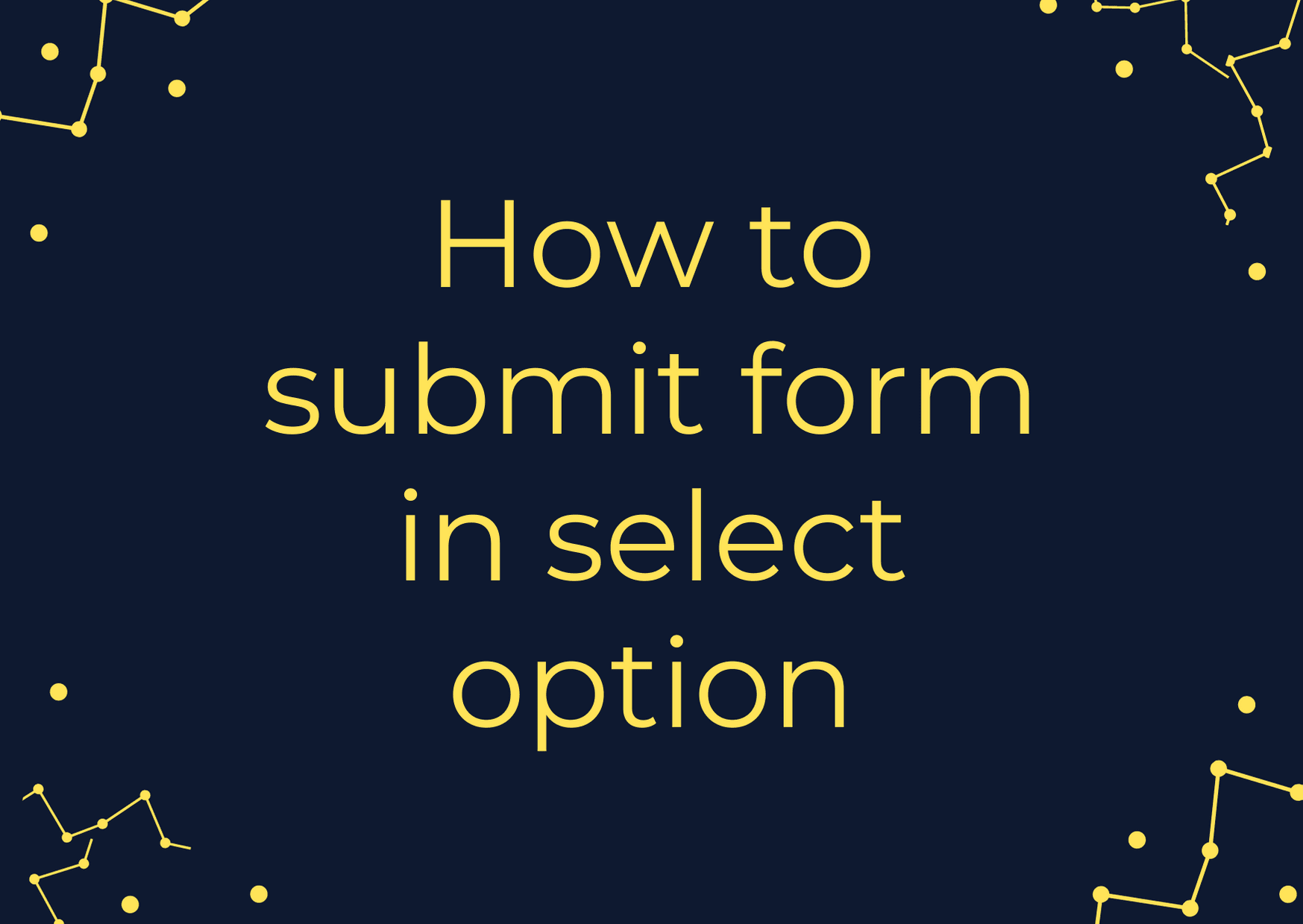 how-to-submit-form-on-change-of-dropdown-list-step-by-step