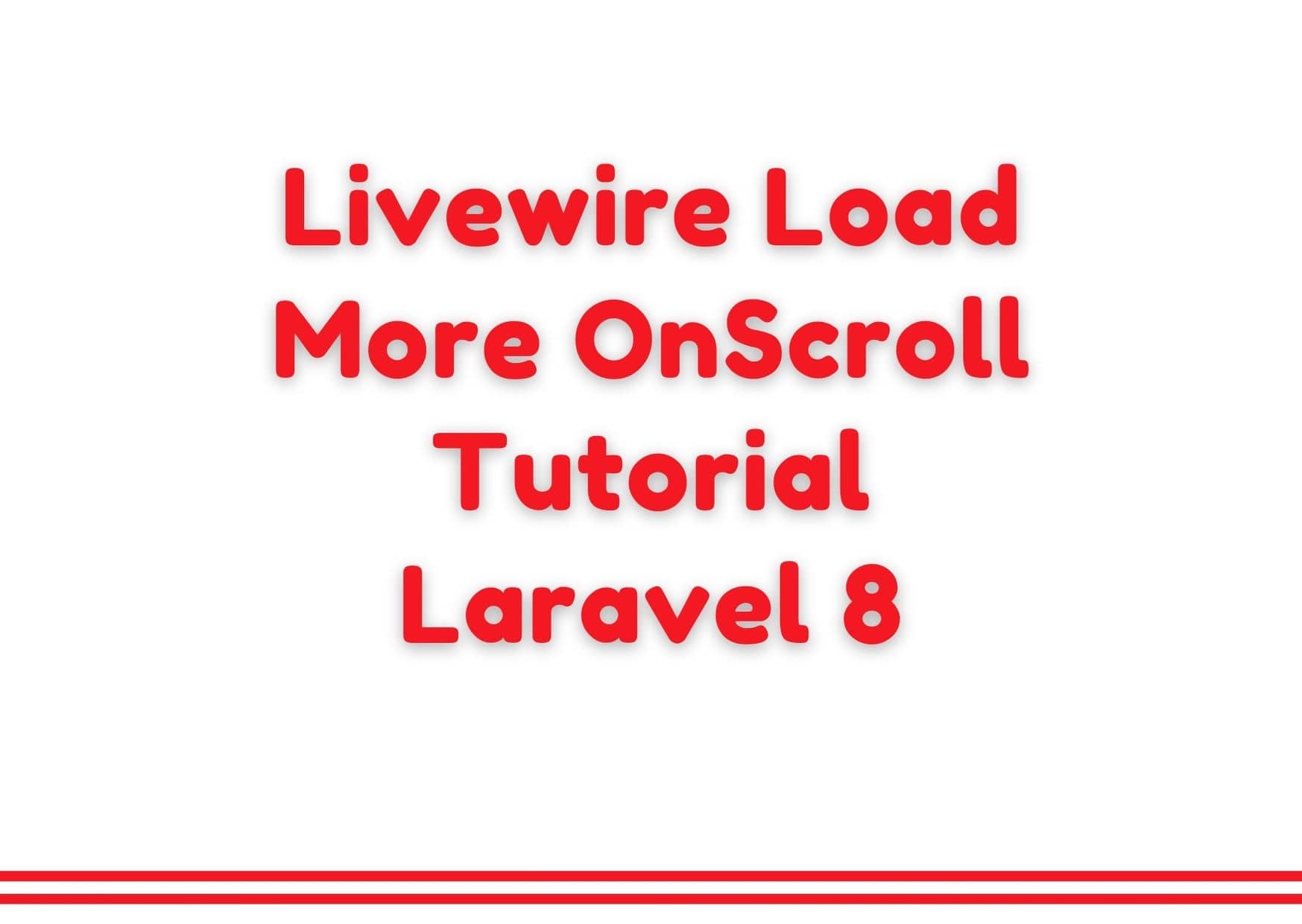 Load More Data On Page Scroll In Laravel 8 Using Livewire Hot Sex Picture 7411