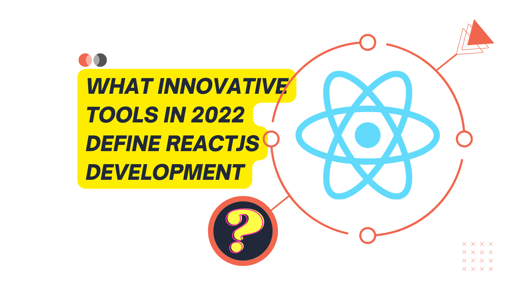 what-innovative-tools-in-2022-define-reactjs-development